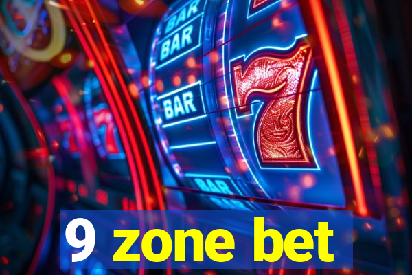 9 zone bet